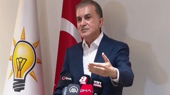 AK Parti Sözcüsü Çelik ten kritik açıklamalar!