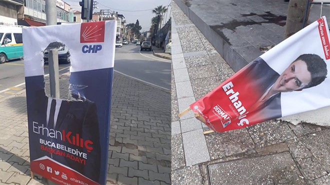 Buca da afişlere çirkin saldırı, CHP li Kılıç tan sağduyu çağrısı