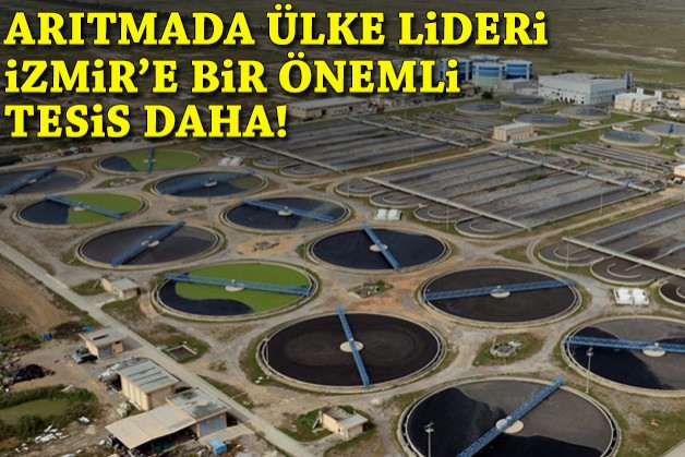 Büyükşehir düğmeye bastı: Arıtmada ülke lideri İzmir'e bir önemli tesis daha!