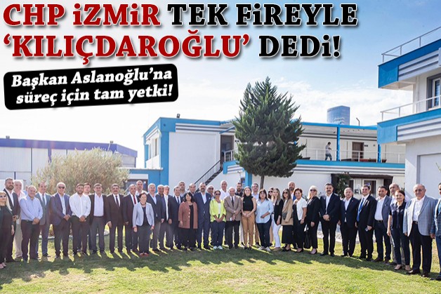 CHP İzmir tek fireyle 'Kılıçdaroğlu' dedi!