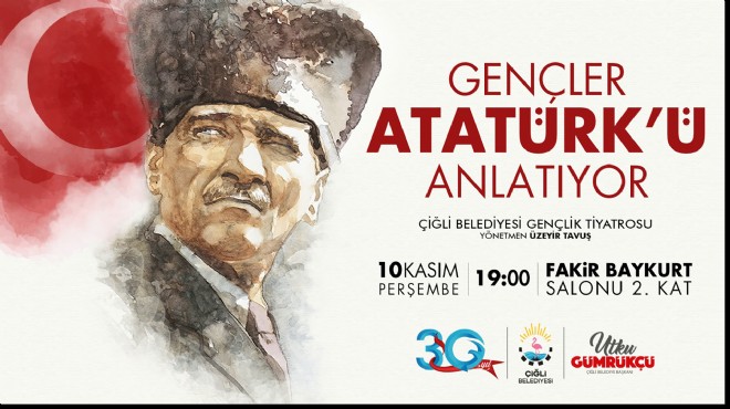 Çiğlili Gençler Atatürk’ü anlatıyor!
