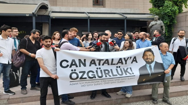 İzmir de hukukçulardan  Can Atalay  isyanı: Derhal serbest bırakılmalı!