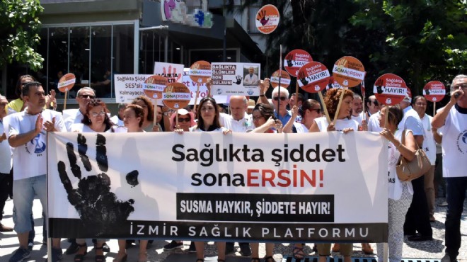İzmir de sağlıkta şiddet isyanı!