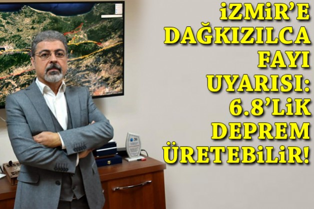 İzmir'e 'Dağkızılca fayı' uyarısı: 6.8'lik deprem üretebilir!