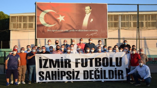 İzmirli amatör futbol kulüpleri isyanda!