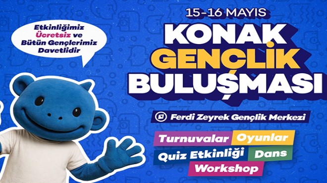 Konak'ta 2 günlük büyük gençlik buluşması