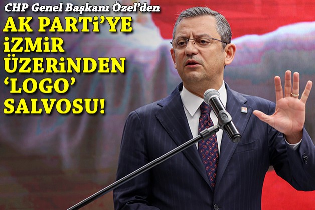 Özel'den AK Parti'ye İzmir üzerinden 'logo' salvosu!