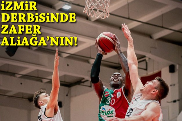 Potada İzmir derbisinde zafer Aliağa'nın!