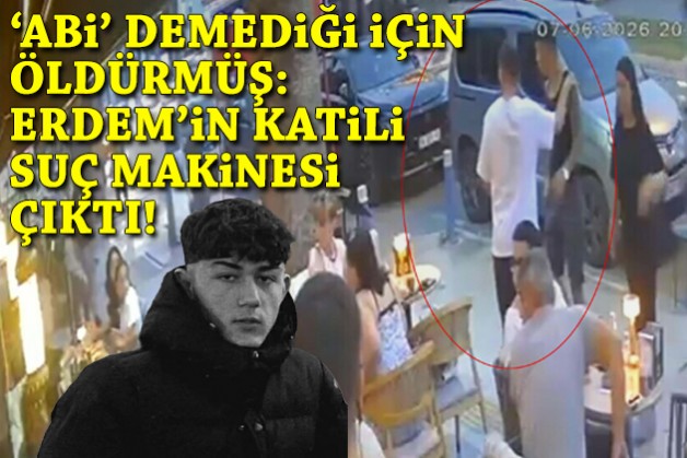 'Abi' demediği için öldürmüş: Erdem'in katili suç makinesi çıktı!