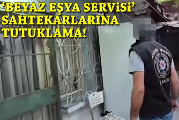'Beyaz eşya servisi' sahtekarlarına tutuklama!