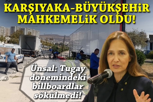 'Billboard' krizi yargıya taşındı... Ünsal: Tugay dönemindekiler sökülmedi!