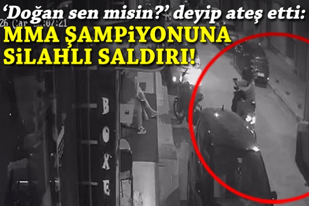 'Doğan sen misin' deyip ateş ettiler: İzmir'de MMA şampiyonuna silahlı saldırı!