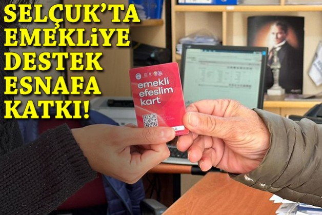'Emekli Efeslim Kart' ile Selçuk'ta emekliye destek, esnafa katkı