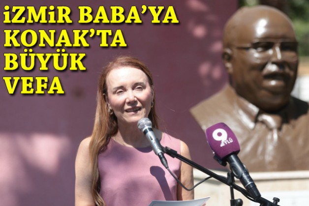 'İzmir Baba'ya Konak’ta büyük vefa