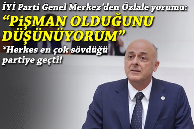'Pişman olduğunu düşünüyorum': İYİ Parti Genel Merkezi'nden Ümit Özlale yorumu!