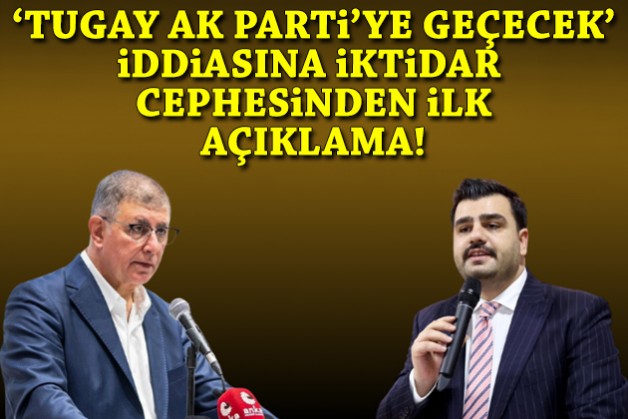 'Tugay AK Parti'ye geçecek' iddiasına iktidar cephesinden ilk açıklama!