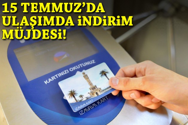 15 Temmuz’da ulaşıma indirim müjdesi!