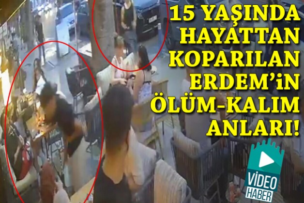 15 yaşında hayattan koparılan Erdem'in ölüm-kalım anları!