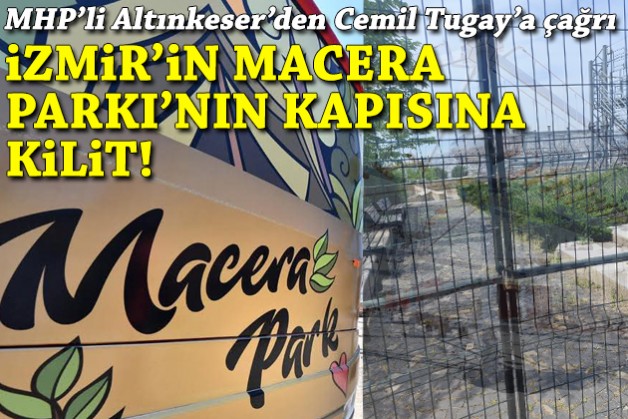2018'de açılmıştı: Macera Parkı'nın kapısına kilit!