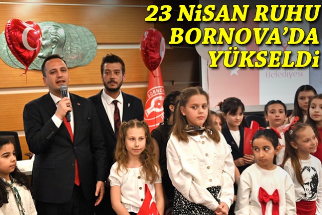 23 Nisan ruhu Bornova’da çocukların sesiyle yükseldi