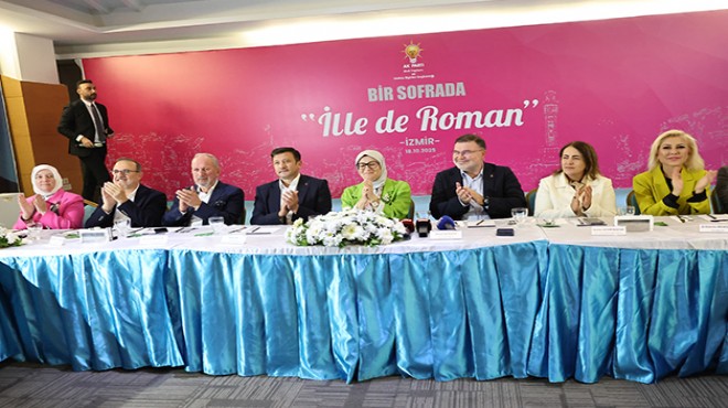 AK Parti İzmir de  Bir Sofra da ille de Roman  buluşması!