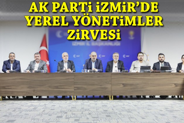 AK Parti İzmir'de yerel yönetimler zirvesi