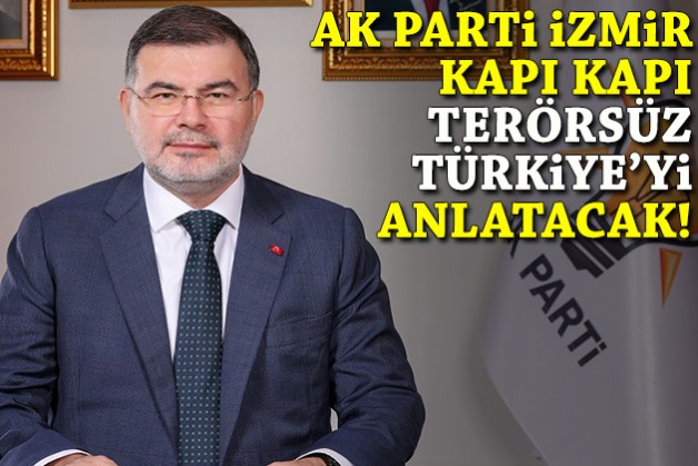 AK Parti İzmir kapı kapı Terörsüz Türkiye'yi anlatacak