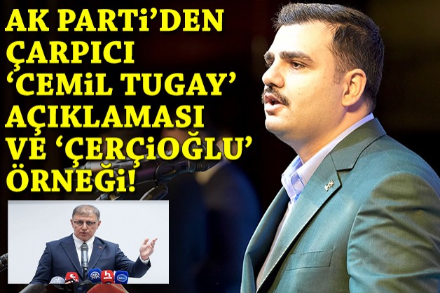 AK Parti'den çarpıcı 'Cemil Tugay' açıklaması ve 'Özlem Çerçioğlu' örneği