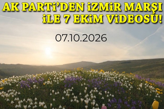 AK Parti'den 'İzmir Marşı' ile '7 Ekim' videosu!