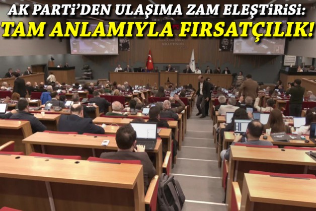 AK Parti'den mecliste toplu ulaşıma zam eleştirisi: Tam anlamıyla fırsatçılık!