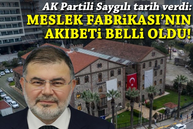 AK Partili Saygılı tarih verdi: Meslek Fabrikası'nın akıbeti belli oldu!