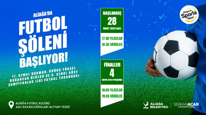 Aliağa da futbol şöleni başlıyor