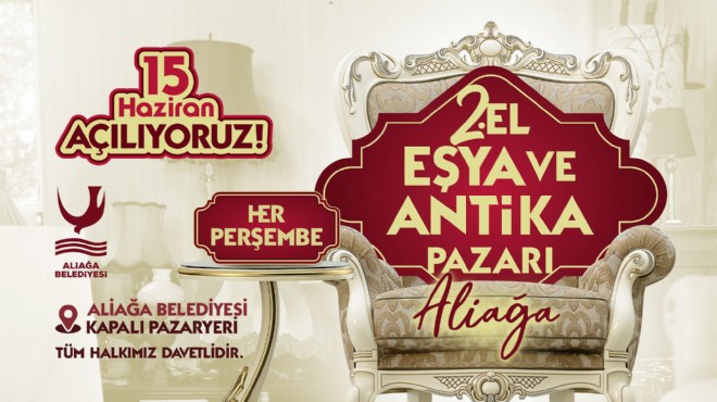 Aliağa ikinci el ve antika pazarı açılıyor