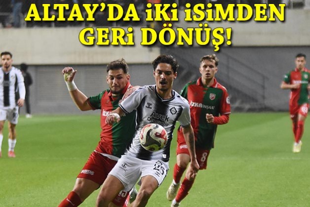 Altay’da iki isimden geri dönüş!