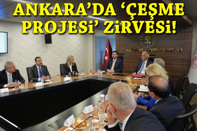 Ankara’da Çeşme Projesi zirvesi!