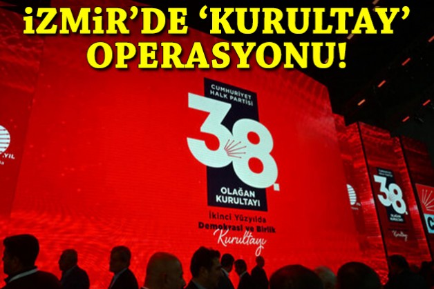 Aralarında İzmir de var: Mutlak butlan sonrası CHP'ye 7 ilde 'kurultay' operasyonu!