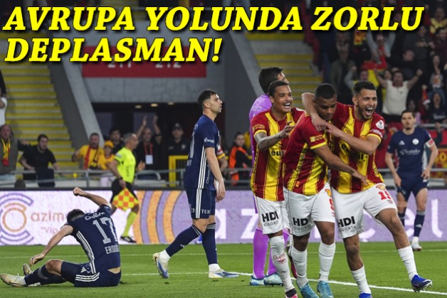 Avrupa yolunda zorlu deplasman!