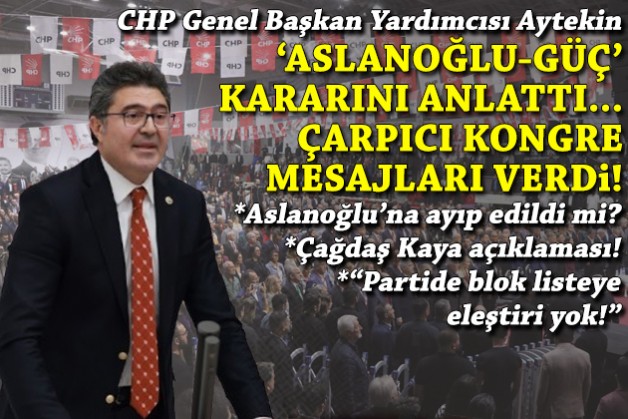 Aytekin’den ‘Aslanoğlu-Güç’ değişimi, ‘Çağdaş Kaya’ ve çarpıcı ‘blok liste’ mesajı!