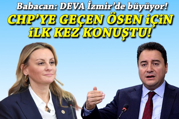 Babacan’dan 'Ösen' yorumu ve DEVA İzmir karnesi!