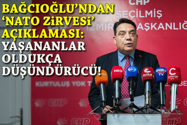 Bağcıoğlu'ndan 'NATO zirvesi' açıklaması: Yaşananlar oldukça düşündürücü!