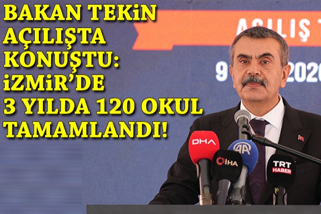Bakan Tekin açılışta konuştu: İzmir'de 3 yılda 120 okul tamamlandı