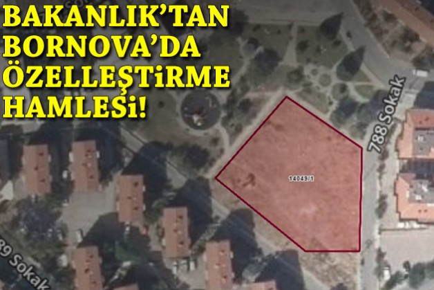 Bakanlık'tan Bornova'da özelleştirme hamlesi!