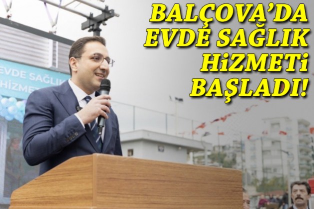 Balçova'da evde sağlık hizmet başladı!