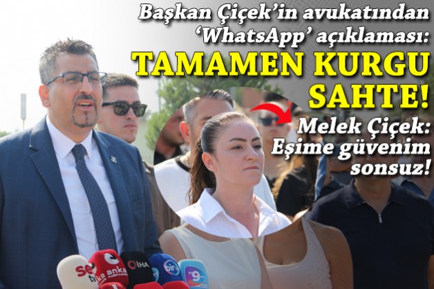 Başkan Çiçek'in avukatından 'WhatsApp' açıklaması: Sahte, tamamen kurgu!