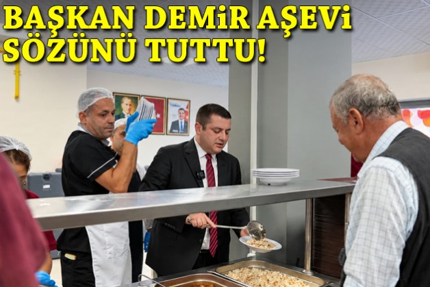 Başkan Demir aşevi sözünü tuttu