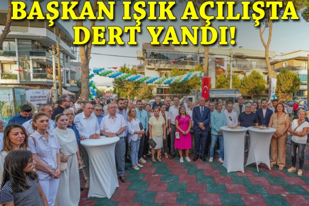 Başkan Işık açılışta dert yandı: Baskılar hizmet üretmemizi zorlaştırıyor!