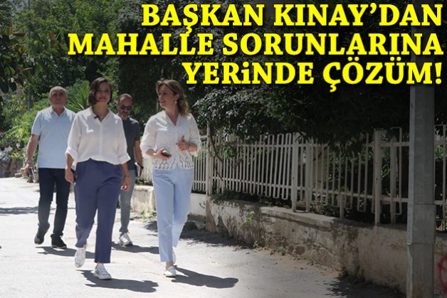 Başkan Kınay’dan mahalle turu: Hizmetler yerinde değerlendiriliyor
