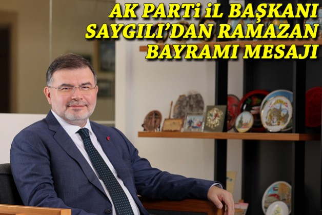 Başkan Saygılı’dan Ramazan Bayramı mesajı!