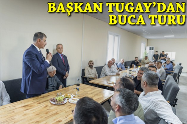 Başkan Tugay'dan Buca turu