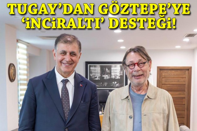 Başkan Tugay'dan Göztepe'ye 'İnciraltı' desteği!